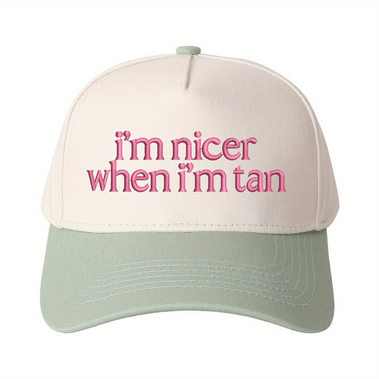 1pc “I'm Nicer When I'm Tan” Embroidered Trucker Hat for Women, Stylish Baseball Cap