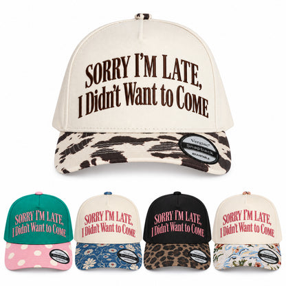 Sorry I'm Late I Didn't Want To Come 5-Panel Trucker Hat