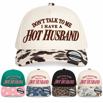 Dont Talk To Me I Have A Hot Husband 5-Panel Trucker Hat