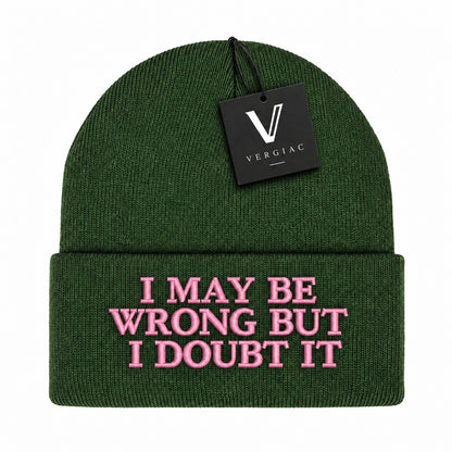 A I MAY BE WRONG BUT I DOUBT IT Embroidered Acrylic Knitted Hat Unisex High Elasticity High Gram Weight Warm and Comfortable
