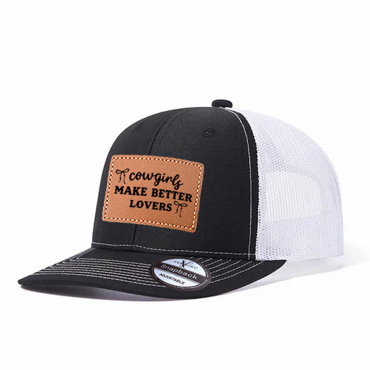 Cowgirls Make Better Lovers Leather Patch Trucker Hat