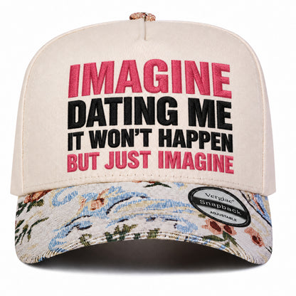 Imagine Dating Me Novelty Slogan 5-Panel Trucker Hat