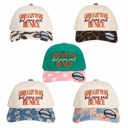 I Have A Lot To Say But Jesus Said Be Nice 5-Panel Trucker Hat