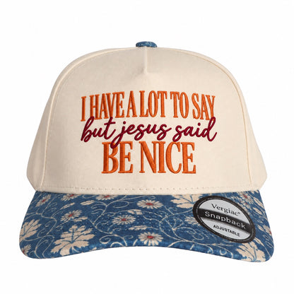 I Have A Lot To Say But Jesus Said Be Nice 5-Panel Trucker Hat