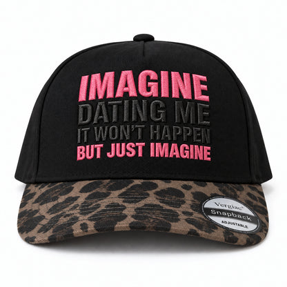Imagine Dating Me Novelty Slogan 5-Panel Trucker Hat