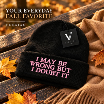 A I MAY BE WRONG BUT I DOUBT IT Embroidered Acrylic Knitted Hat Unisex High Elasticity High Gram Weight Warm and Comfortable