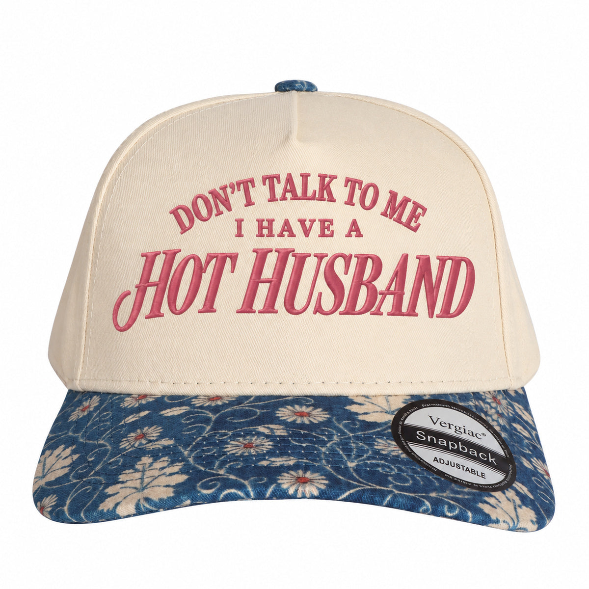 Dont Talk To Me I Have A Hot Husband 5-Panel Trucker Hat