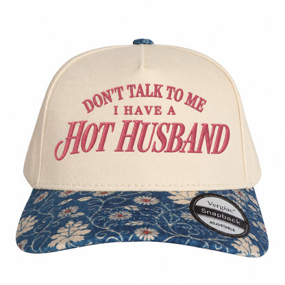 Dont Talk To Me I Have A Hot Husband 5-Panel Trucker Hat