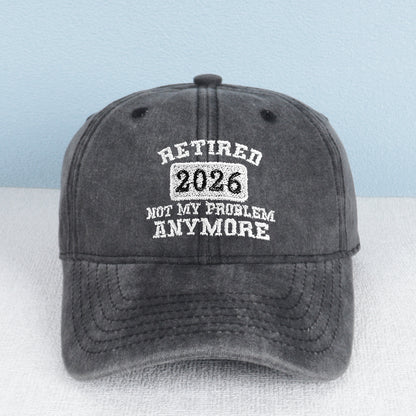 Retired 2026 Not My Problem Anymore Embroidered Trucker Hat