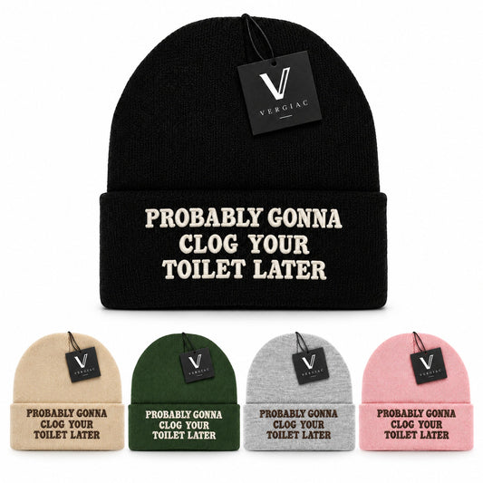 A PROBABLY GONNA CLOG YOUR TOILET LATER Embroidered Acrylic Knitted Hat Unisex High Elasticity High Gram Weight Warm and Comfortable