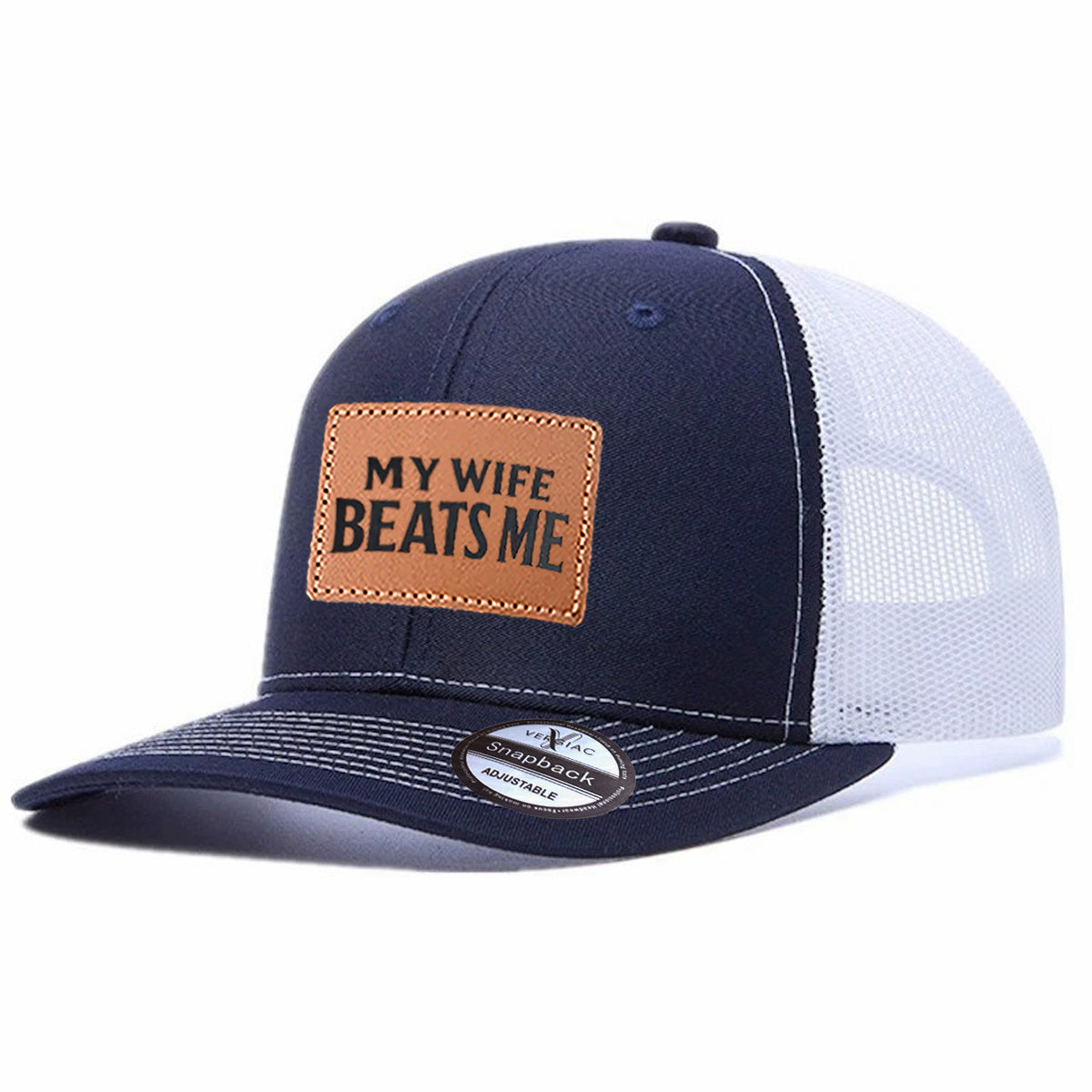 My Wife Beats Me Leather Patch Trucker Hat