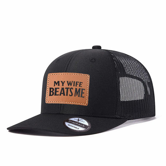My Wife Beats Me Leather Patch Trucker Hat
