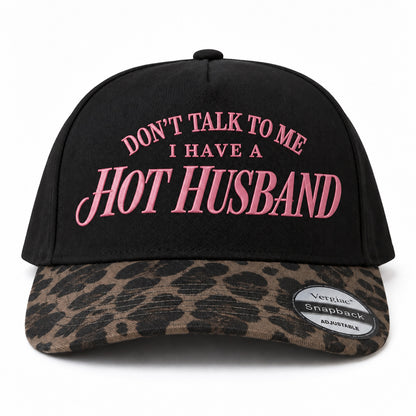 Dont Talk To Me I Have A Hot Husband 5-Panel Trucker Hat