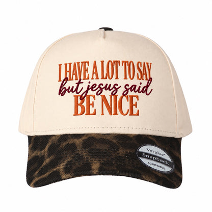 I Have A Lot To Say But Jesus Said Be Nice 5-Panel Trucker Hat
