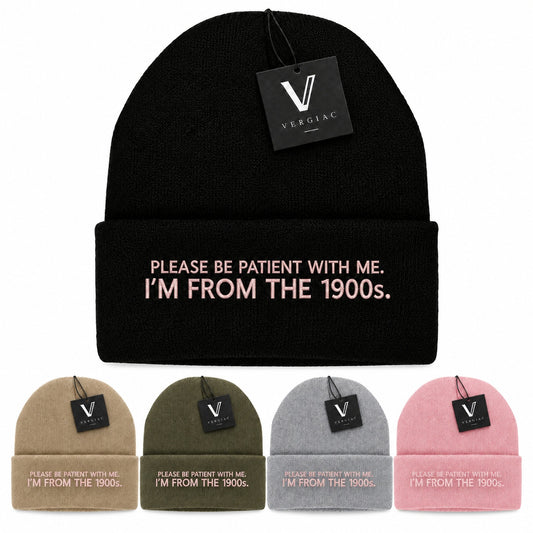 A PLEASE BE PATIENT WITH ME.I'M FROM THE 1900S. Embroidered Acrylic Knitted Hat Unisex High Elasticity High Gram Weight Warm and Comfortable