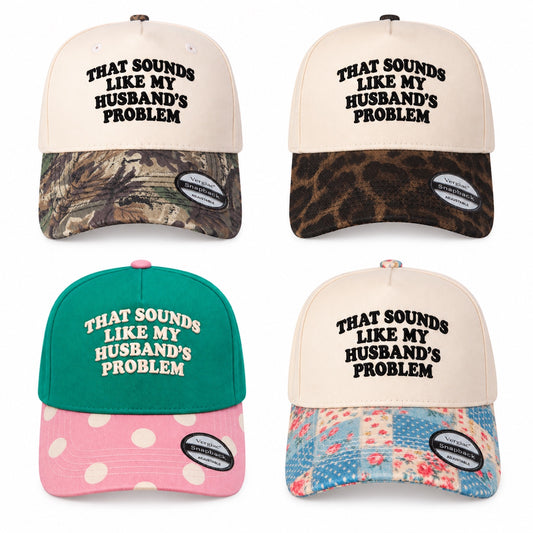 THAT SOUNDS LIKE MY HUSBAND'S PROBLEM Novelty Letter Embroidered 5-Panel Cotton Trucker Hat with Printed Brim and Structured Front, Adjustable Unisex Baseball Cap, 1 Piece