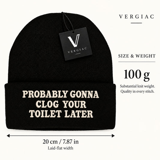 A PROBABLY GONNA CLOG YOUR TOILET LATER Embroidered Acrylic Knitted Hat Unisex High Elasticity High Gram Weight Warm and Comfortable